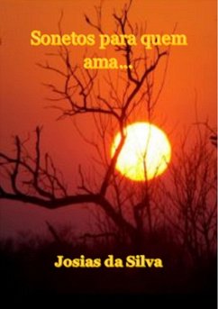 Sonetos Para Quem Ama... (eBook, PDF) - Da Silva, Josias