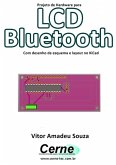 Projeto De Hardware Para Lcd Bluetooth Com Desenho De Esquema E Layout No Kicad (eBook, PDF)
