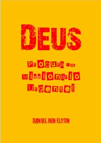 Deus Procura Um Missionário Urgente! (eBook, PDF)