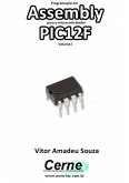 Programação Em Assembly Para O Microcontrolador Pic12f Volume I (eBook, PDF)