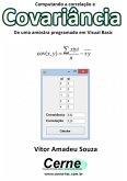 Computando A Correlação E Covariância De Uma Amostra Programado Em Visual Basic (eBook, PDF)