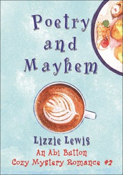 Cover Poetry and Mayhem: An Abi Button Cozy Mystery Romance #2 (eBook, ePUB)