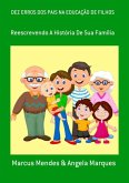 Dez Erros Dos Pais Na Educação De Filhos (eBook, PDF) Dez Erros Dos Pais Na Educação De Filhos (eBook, PDF)