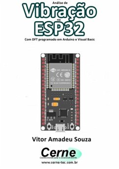 Análise De Vibração No Esp32 Com Dft Programado Em Arduino E Visual Basic (eBook, PDF) - Souza, Vitor Amadeu