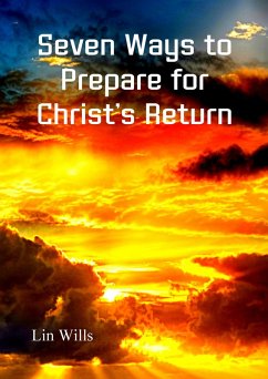 Seven Ways to Prepare for Christ's Return (eBook, ePUB) - Wills, Lin