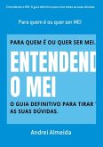 Entendendo O Mei- O Guia Definitivo Para Tirar Todas As Suas Dúvidas (eBook, PDF)