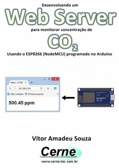 Cover Desenvolvendo Um Web Server Para Monitorar Concentração De Co2 Usando O Esp8266 (nodemcu) Programado No Arduino (eBook, PDF)