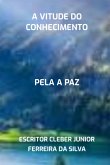 A Vitude Do Conhecimento (eBook, PDF) A Vitude Do Conhecimento (eBook, PDF)