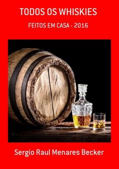 Todos Os Whiskies (eBook, PDF) - Becker, Sergio Raul Menares