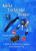 Kicks Tricks and Danger, A Button Up Detective Agency Cozy Mystery #4 (eBook, ePUB) Kicks Tricks and Danger, A Button Up Detective Agency Cozy Mystery #4 (eBook, ePUB)