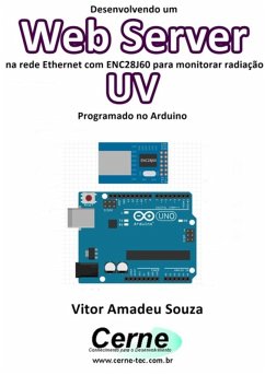 Cover Desenvolvendo Um Web Server Na Rede Ethernet Com Enc28j60 Para Monitorar Radiação Uv Programado No Arduino (eBook, PDF)