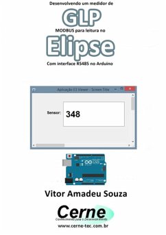 Desenvolvendo Um Medidor De Glp Modbus Para Leitura No Elipse Com Interface Rs485 No Arduino (eBook, PDF) - Souza, Vitor Amadeu