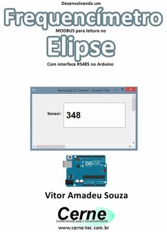 Desenvolvendo Um Frequencímetro Modbus Para Leitura No Elipse Com Interface Rs485 No Arduino (eBook, PDF) - Souza, Vitor Amadeu