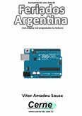 Apresentando Uma Lista De Feriados Da Argentina Com Display Lcd Programado No Arduino (eBook, PDF)