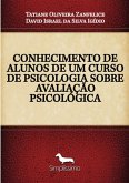 Conhecimento De Alunos De Um Curso De Psicologia Sobre Avaliação Psicológica (eBook, PDF) Conhecimento De Alunos De Um Curso De Psicologia Sobre Avaliação Psicológica (eBook, PDF)
