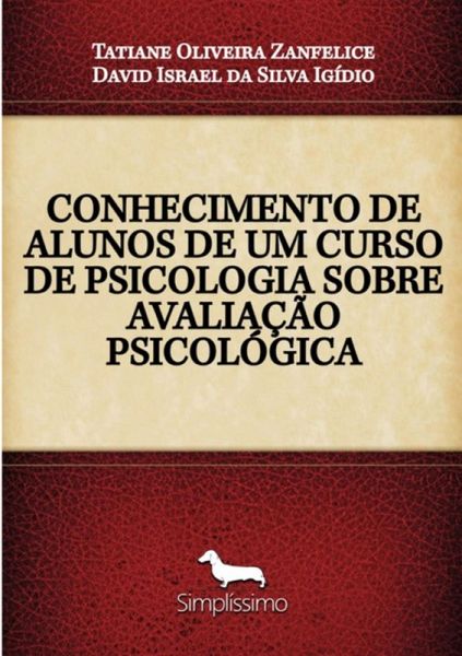 Conhecimento De Alunos De Um Curso De Psicologia Sobre Avaliação Psicológica (eBook, PDF)