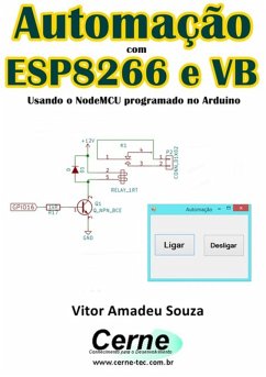 Automação Com Esp8266 E Vb Usando O Nodemcu Programado No Arduino (eBook, PDF) - Souza, Vitor Amadeu