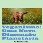 Veganismo: Uma Nova Dimensão Planetária (eBook, PDF)