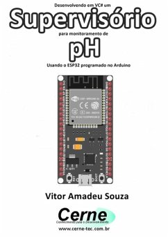 Cover Desenvolvendo Em Vc# Um Supervisório Para Monitoramento De Ph Usando O Esp32 Programado No Arduino (eBook, PDF)