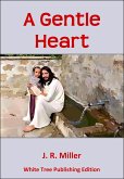 A Gentle Heart - White Tree Publishing Edition (eBook, ePUB) A Gentle Heart - White Tree Publishing Edition (eBook, ePUB)