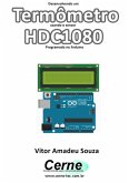 Desenvolvendo Um Termômetro Usando O Sensor Hdc1080 Programado No Arduino (eBook, PDF)