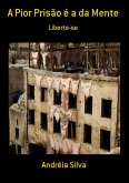 A Pior Prisão É A Da Mente (eBook, PDF)