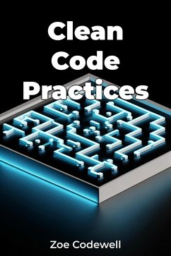 Clean Code Practices (eBook, ePUB) - Codewell, Zoe