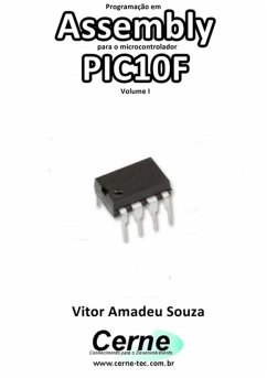 Programação Em Assembly Para O Microcontrolador Pic10f Volume I (eBook, PDF) - Souza, Vitor Amadeu