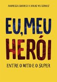 Eu, Meu Herói (eBook, PDF)