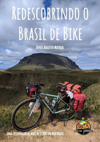 Redescobrindo O Brasil De Bike (eBook, PDF) Redescobrindo O Brasil De Bike (eBook, PDF)