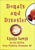 Donuts and Disaster: An Abi Button Cozy Mystery Romance #5 (eBook, ePUB)