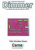 Projeto De Hardware Para Dimmer Com Desenho De Esquema E Layout No Kicad (eBook, PDF)