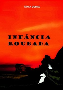 Infância Roubada (eBook, PDF) - Gomes, Tânia Maria