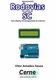 Apresentando Rodovias Do Estado De Sc Com Display Lcd Programado No Arduino (eBook, PDF)
