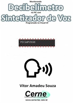 Cover Monitorando Decibelímetro No Pic Com Sintetizador De Voz Programado No Visual C# (eBook, PDF)