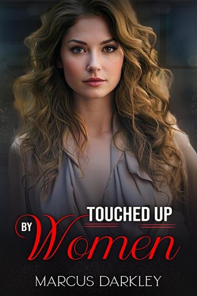 Touched up by Women (eBook, ePUB) Touched up by Women (eBook, ePUB)