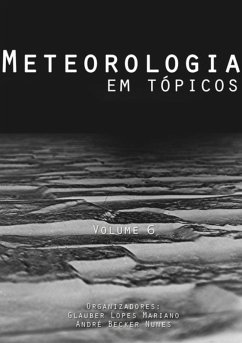 Meteorologia Em Tópicos: Volume 6 (eBook, PDF) - E Nunes, Glauber Lopes Mariano André Becker