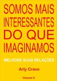 Somos Mais Interessantes Do Que Imaginamos (eBook, PDF)
