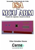 Acessando O Barramento De 8 Bits Isa Com O Mcu Arm Projeto De Esquema E Layout No Kicad (eBook, PDF)