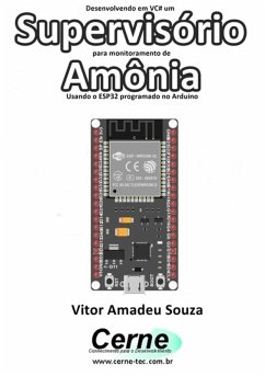 Cover Desenvolvendo Em Vc# Um Supervisório Para Monitoramento De Amônia Usando O Esp32 Programado No Arduino (eBook, PDF)