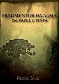 Fragmentos Da Alma Em Papel E Tinta (eBook, PDF) Fragmentos Da Alma Em Papel E Tinta (eBook, PDF)