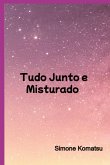 Tudo Junto E Misturado (eBook, PDF)