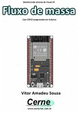 Monitorando Através Do Visual C# Fluxo De Massa Com Esp32 Programado Em Arduino (eBook, PDF)