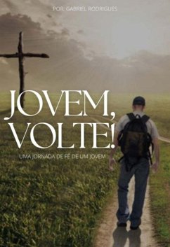 Jovem, Volte (eBook, PDF) - Rodrigues, Gabriel