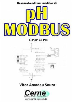 Desenvolvendo Um Medidor De Ph Modbus Tcp/ip No Pic (eBook, PDF) - Souza, Vitor Amadeu