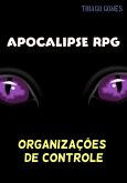 Apocalipse Rpg - Organizações De Controle (eBook, PDF)