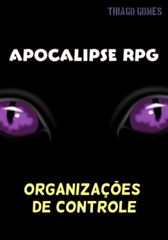 Apocalipse Rpg - Organizações De Controle (eBook, PDF) - Gomes, Thiago