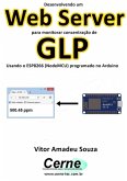 Desenvolvendo Um Web Server Para Monitorar Concentração De Glp Usando O Esp8266 (nodemcu) Programado No Arduino (eBook, PDF)