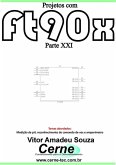 Projetos Com Ft90x Parte Xxi (eBook, PDF)