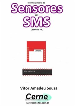 Cover Monitoramento De Sensores Com Envio De Dados Por Sms Usando O Pic (eBook, PDF)